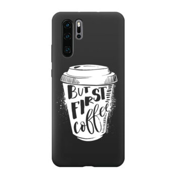 P30 Pro Huawei crna But first coffe