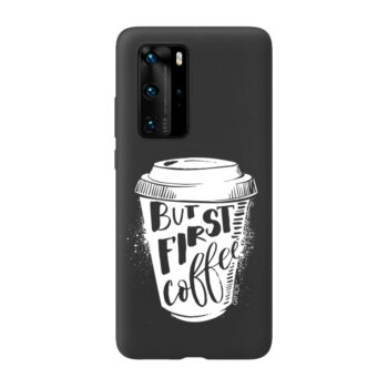 P40 Pro Huawei crna But first coffe