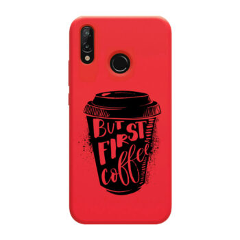 Y7 2019 Huawei crvena But first coffe