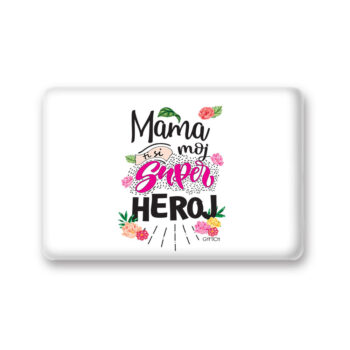 Magnet card Mama ti si moj super heroj